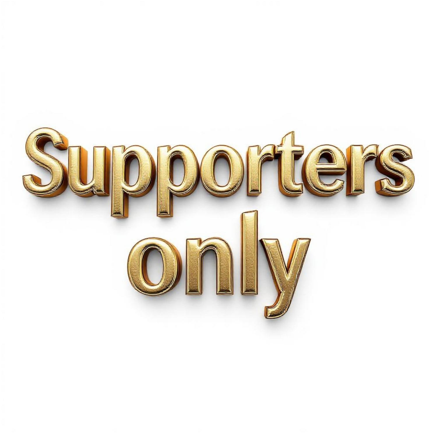 SUPPORTERS ONLY!